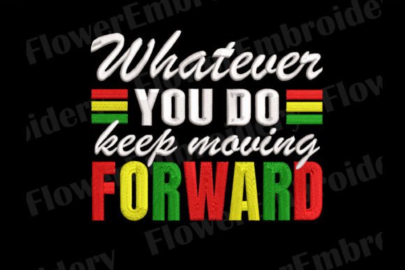 Whatever You Do Keep Moving Embroidery Design Review